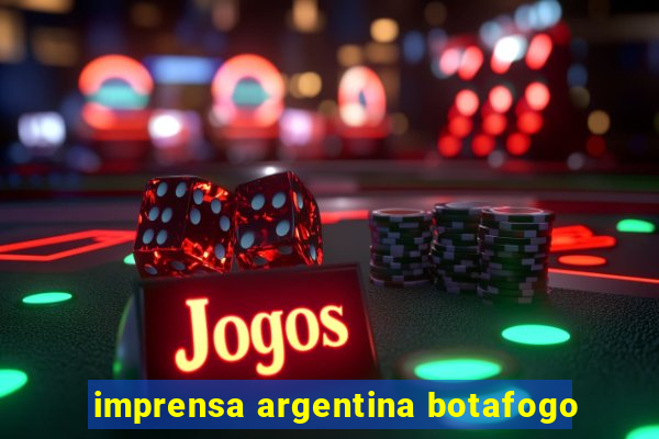 imprensa argentina botafogo